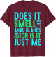 Distressed Does It Smell Like Anal Glands Funny Vet Tech T-Shirt - T-Shirt | Maroon