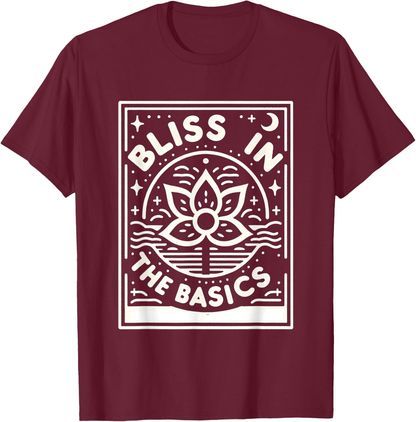Bliss in the Basics T-Shirt - T-Shirt | Maroon