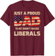 Just A Proud Dad That Don't Rise Liberals Father's Day T-Shirt - T-Shirt | Maroon