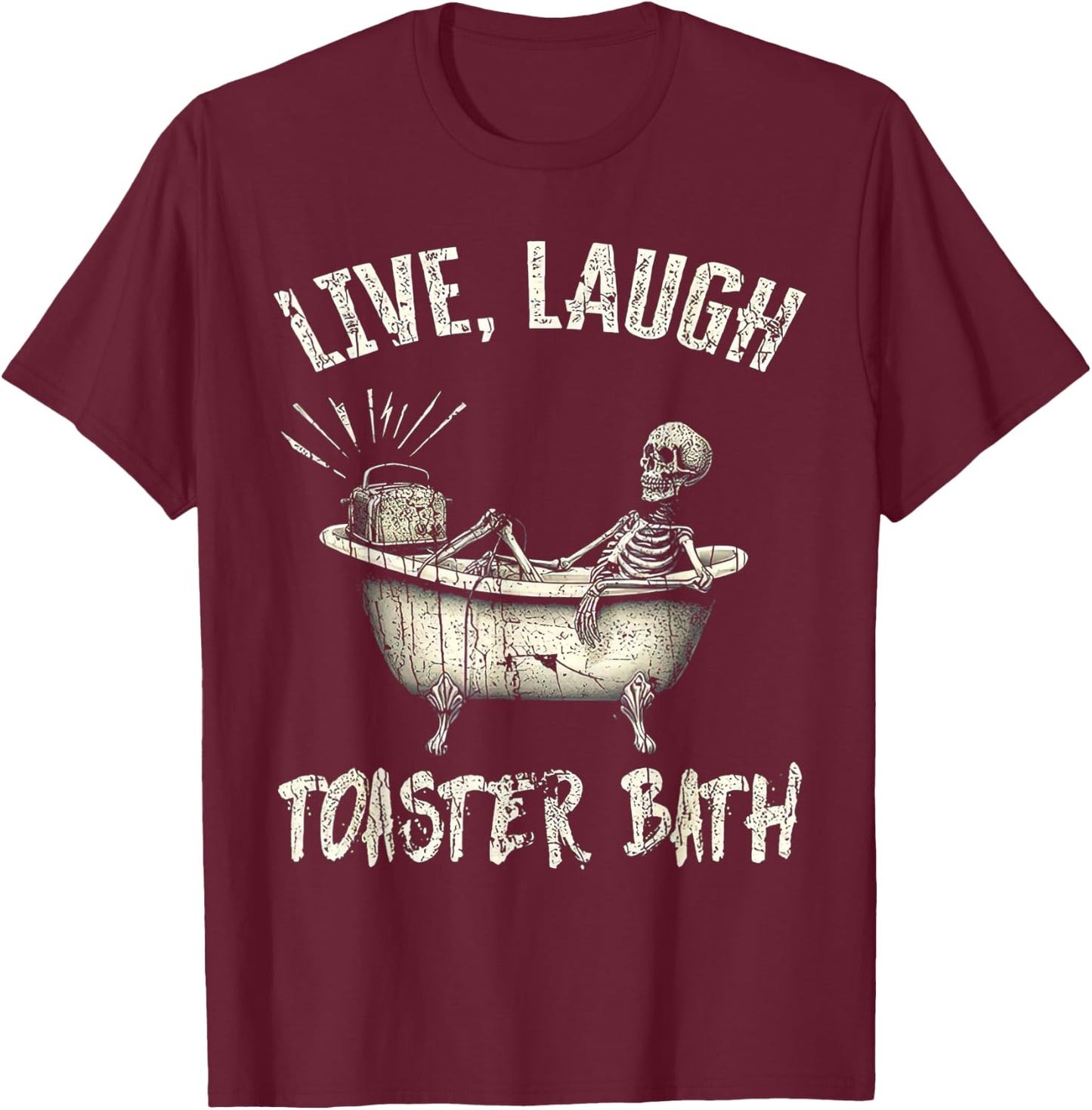 Retro Funny Skeleton Meme Men Women Live Laugh Toaster Bath T-Shirt - T-Shirt | Maroon