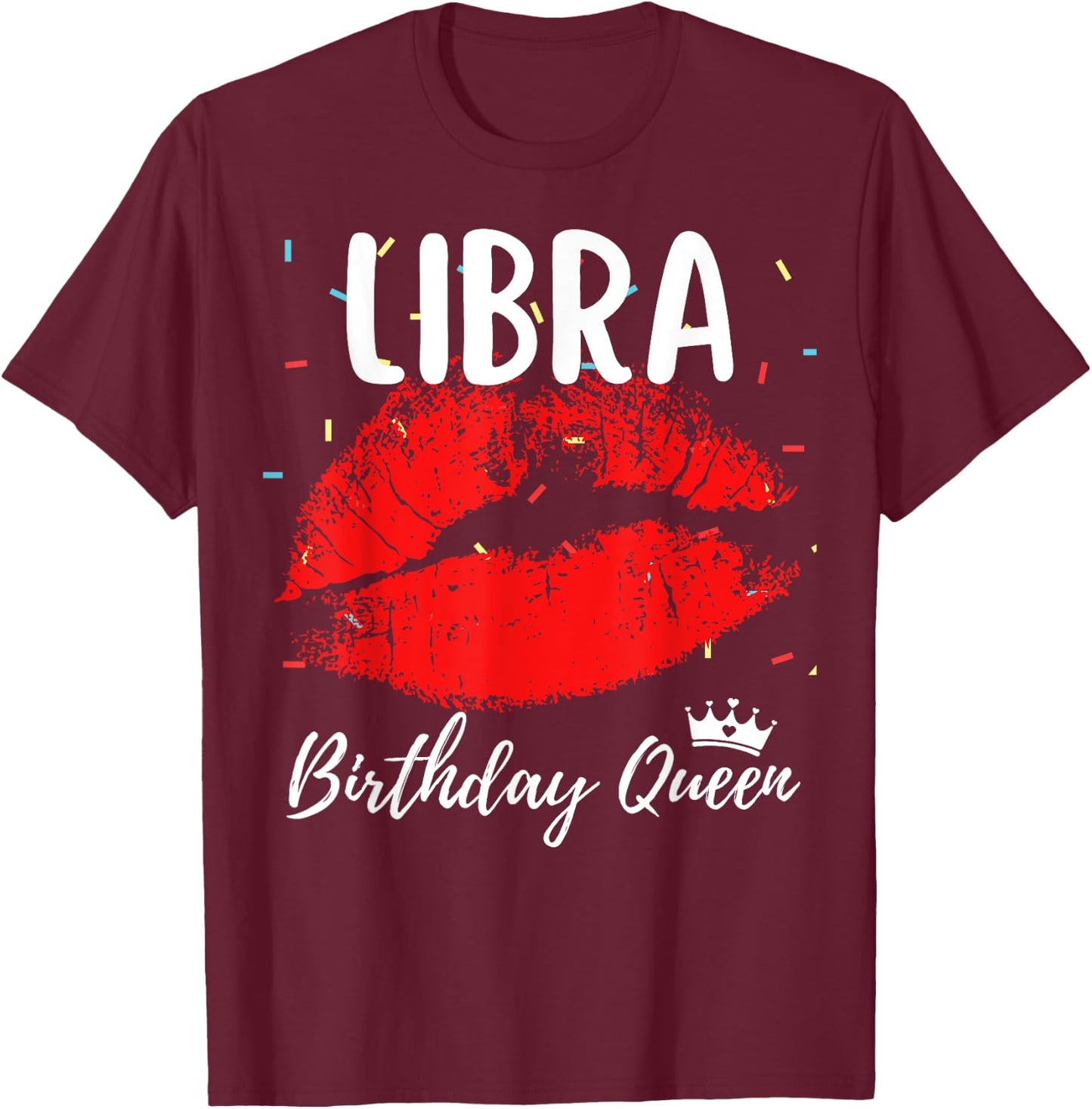 Libra Birthday Queen Libra Zodiac Sign September October T-Shirt - T-Shirt | Maroon