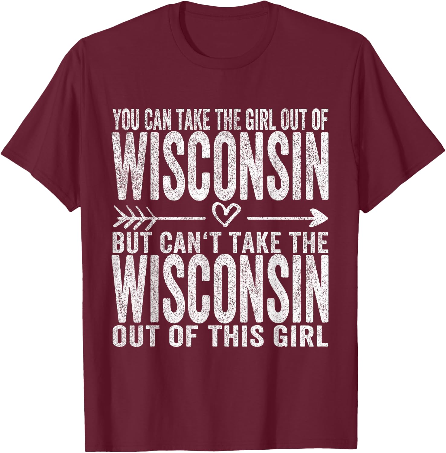 Girl Out Of Wisconsin Hometown Home Wisconsin T-Shirt - T-Shirt | Maroon