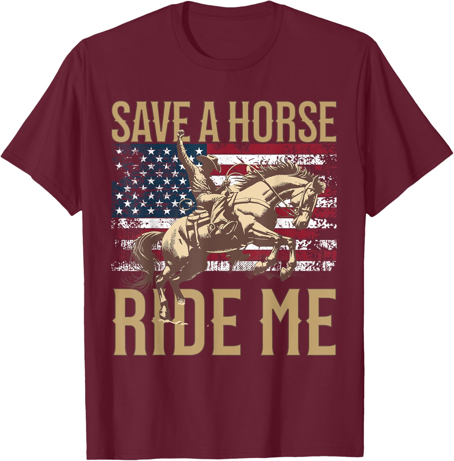 Save A Horse Ride Me Funny Western Country Cowboy Rodeo T-Shirt - T-Shirt | Maroon
