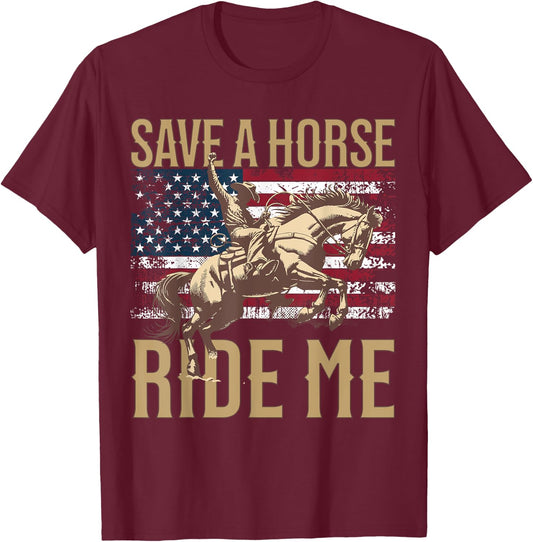 Save A Horse Ride Me Funny Western Country Cowboy Rodeo T-Shirt - T-Shirt | Maroon