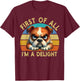 First Of All I'm A Delight Angry Funny Dog Lover Retro T-Shirt - T-Shirt | Maroon