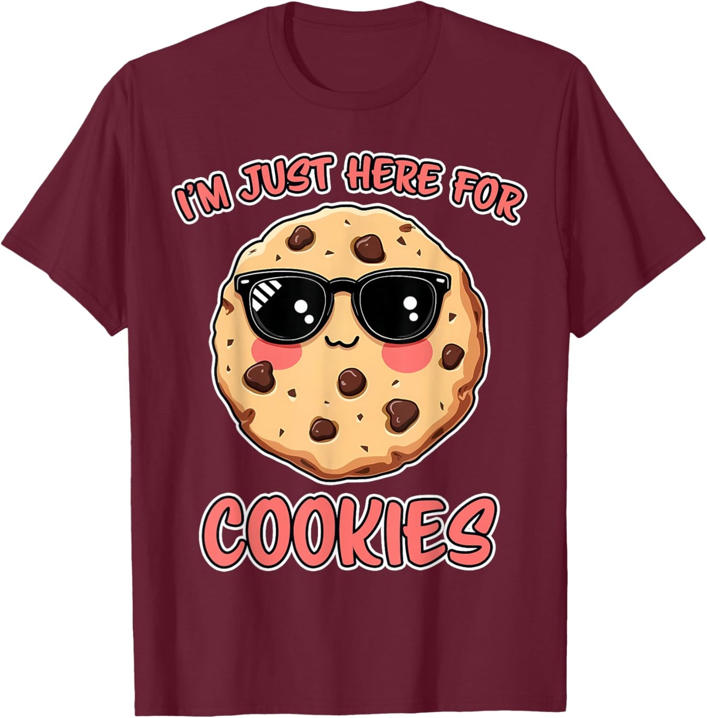 I'm Just Here For Cookies Chocolate Chip Cookie T-Shirt - T-Shirt | Maroon