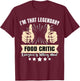 Legendary Food Critic T-Shirt - T-Shirt | Maroon