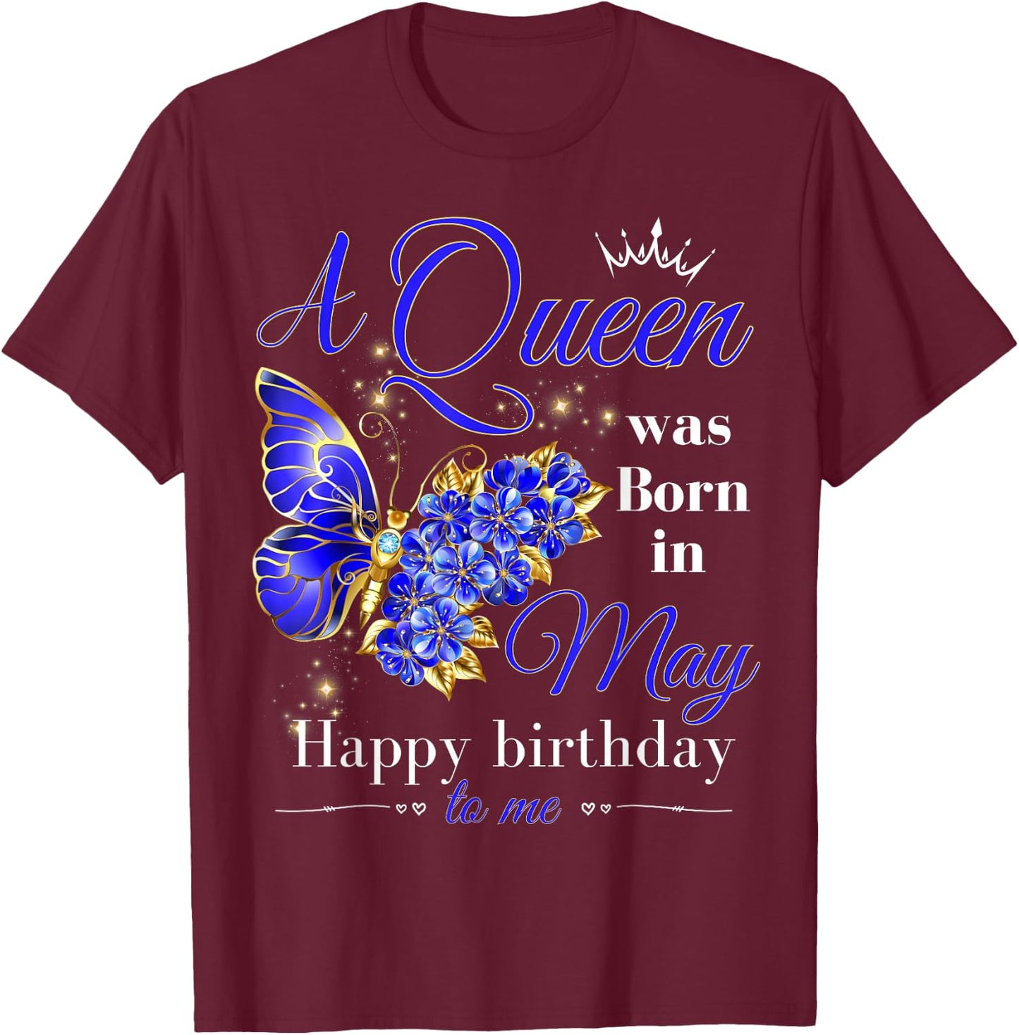A Queen Was Born in May Women Girls Butterfly May Birthday T-Shirt - T-Shirt | Maroon