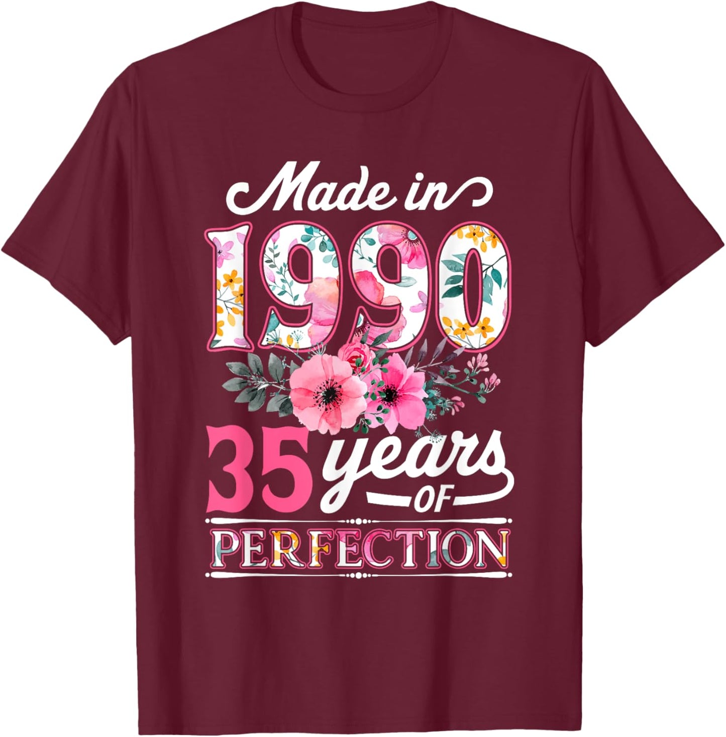 35 Year Old Made In 1990 Floral Flower 35th Birthday T-Shirt - T-Shirt | Maroon