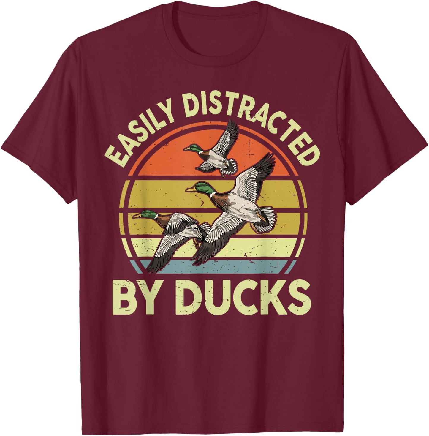 Easily Distracted Duck Hunting Gift Dad Hunter Son Daughter T-Shirt - T-Shirt | Maroon