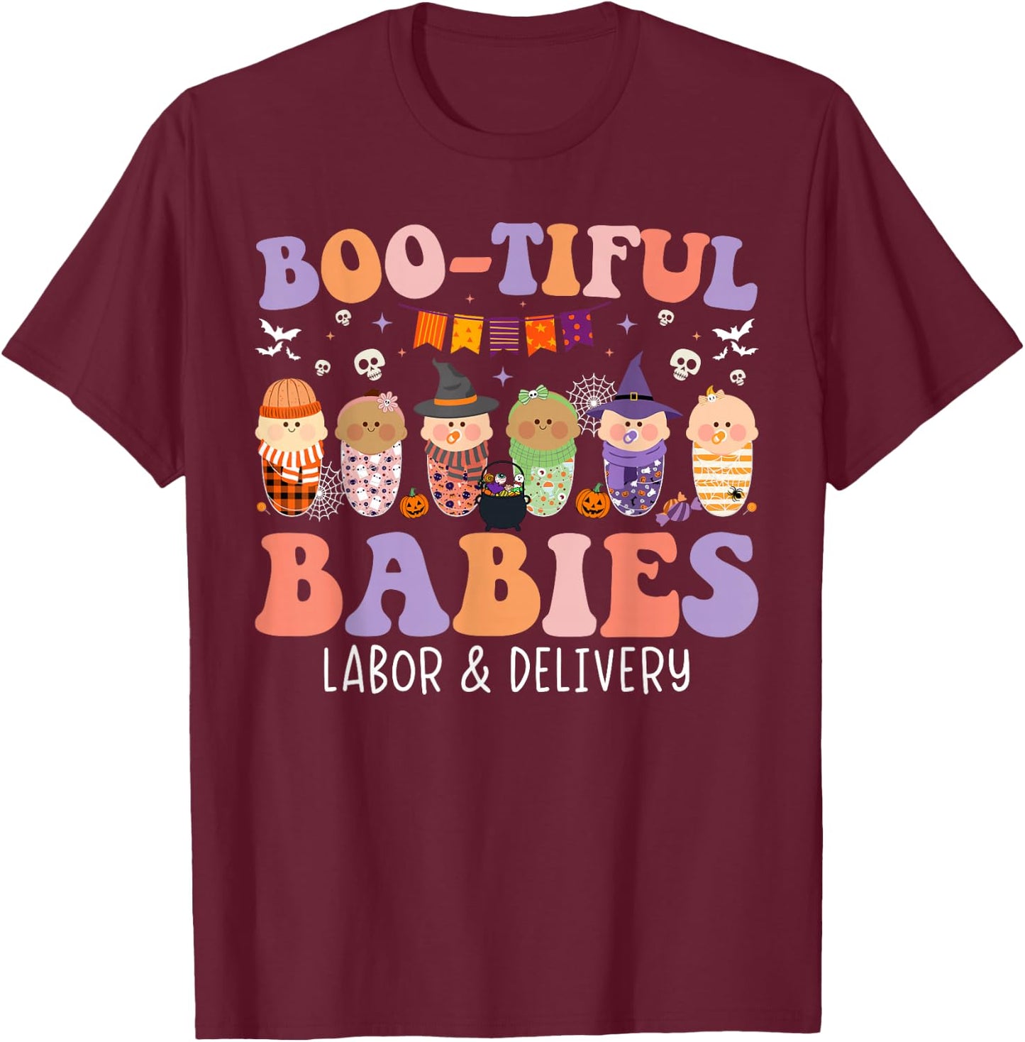 Bootiful Babies Labor And Delivery Nurse Halloween T-Shirt - T-Shirt | Maroon