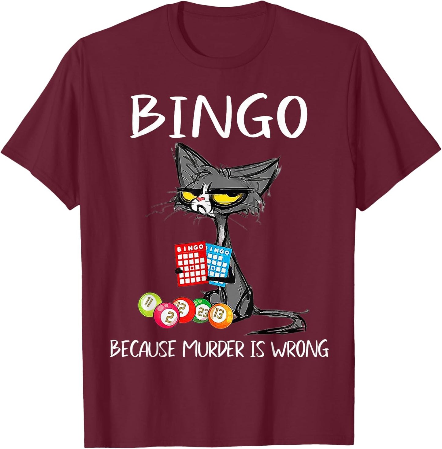 Cat Bingo Because Murder is Wrong T-Shirt - T-Shirt | Maroon