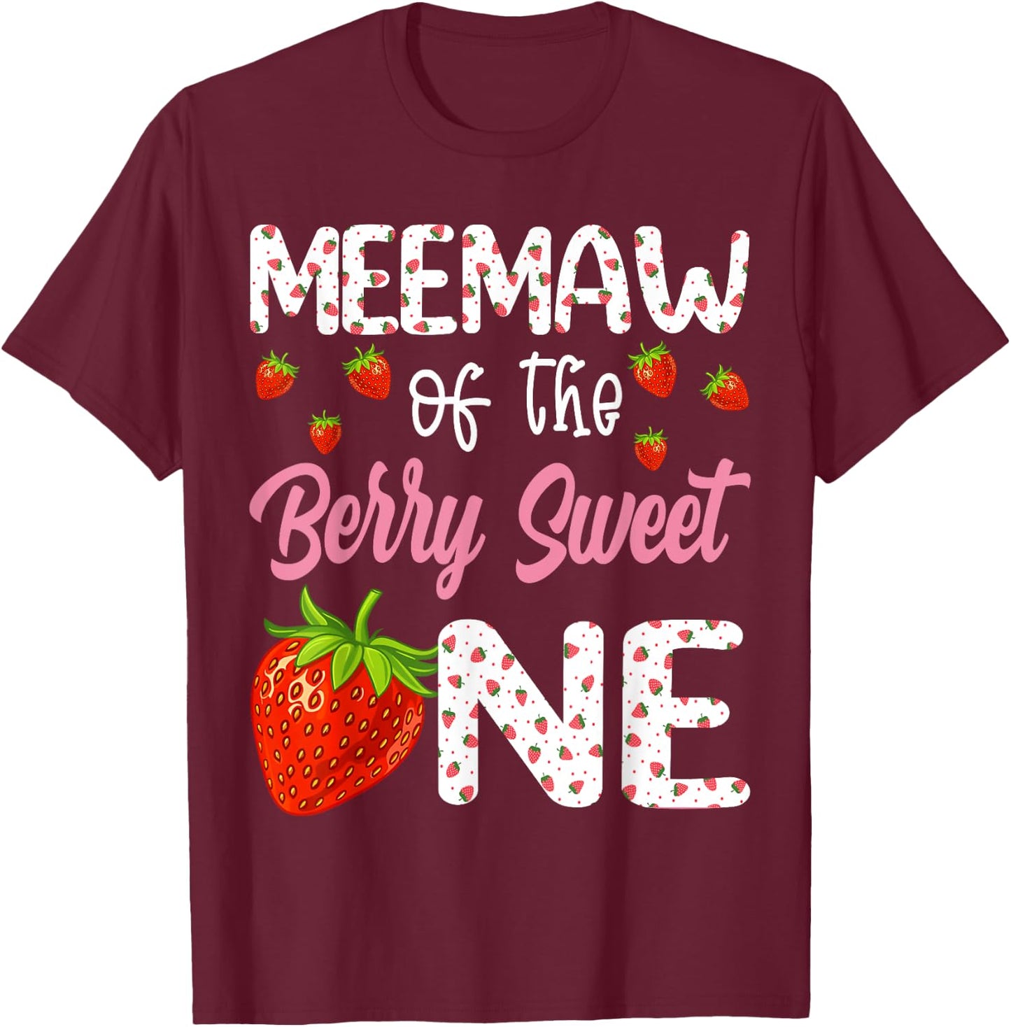 Meemaw Of The Berry Sweet One Strawberry First Birthday T-Shirt - T-Shirt | Maroon