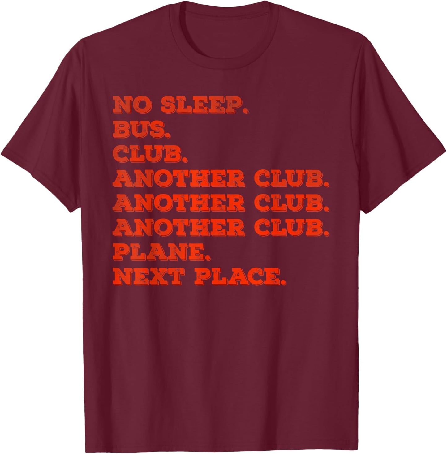 No sleep bus club another club another club plane next place T-Shirt - T-Shirt | Maroon