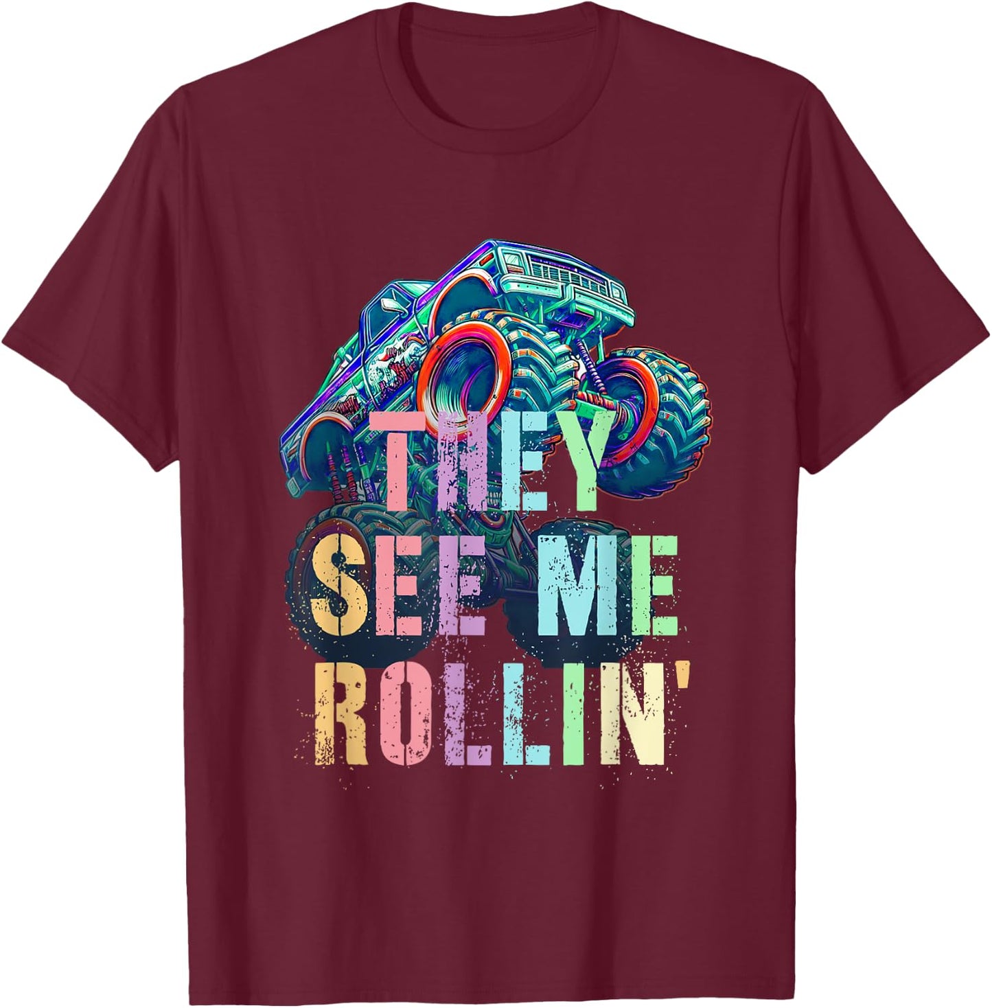 Funny THEY SEE ME ROLLIN' This Kid Loves Hate Monster Trucks T-Shirt - T-Shirt | Maroon