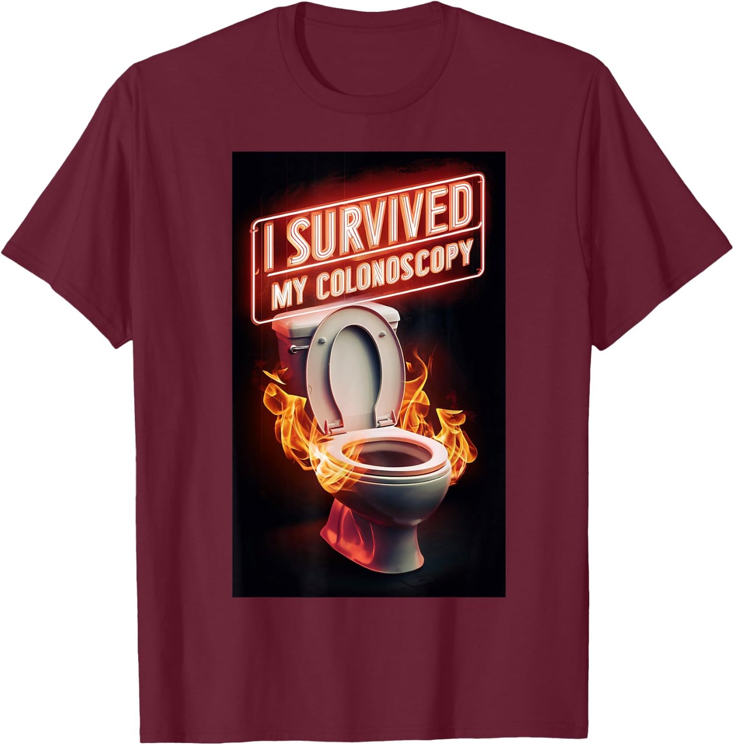 I Survived My Colonoscopy Survivor Fire Fun Hospital Patient T-Shirt - T-Shirt | Maroon