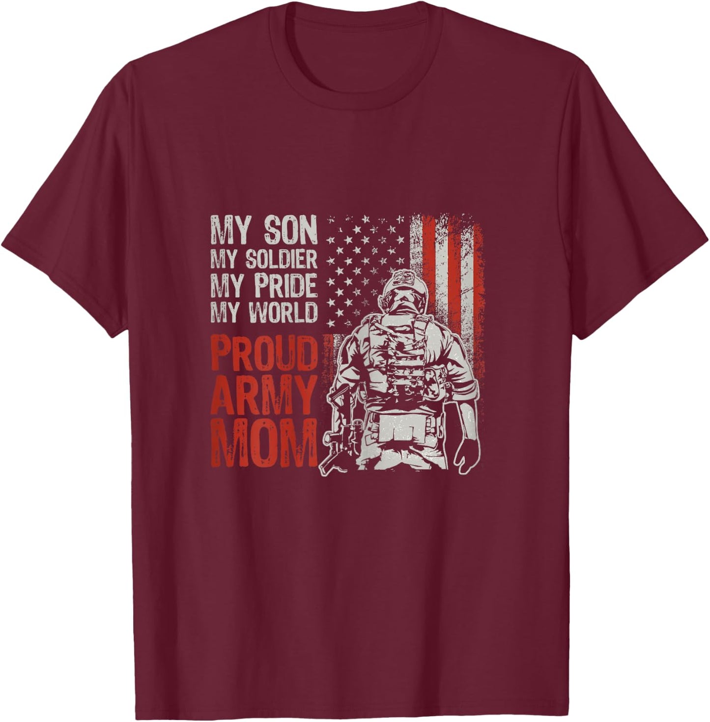 My Son My Soldier Hero Proud Army Mom US Military Mother T-Shirt - T-Shirt | Maroon