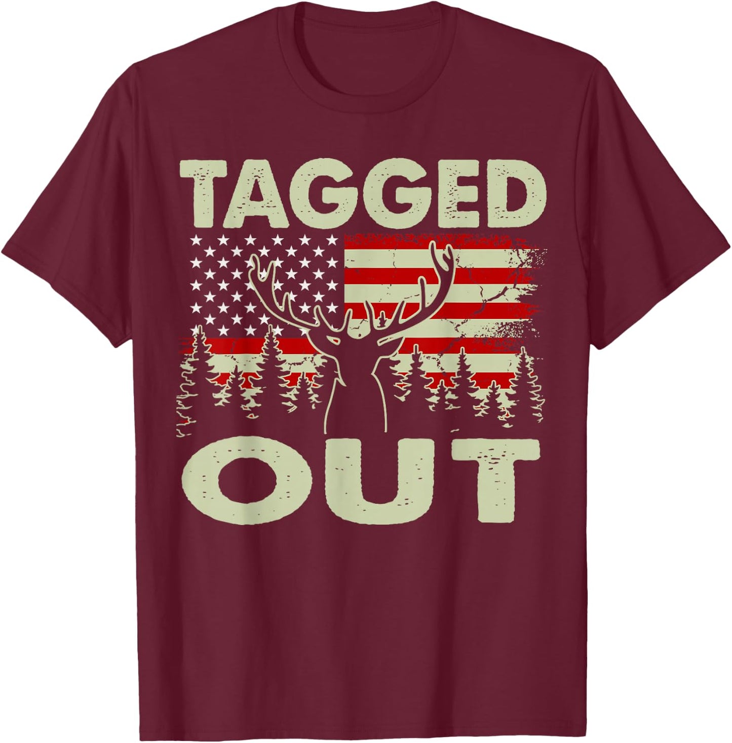 Tagged Out Funny Deer Hunting Gift Dad Hunter Son Daughter T-Shirt - T-Shirt | Maroon