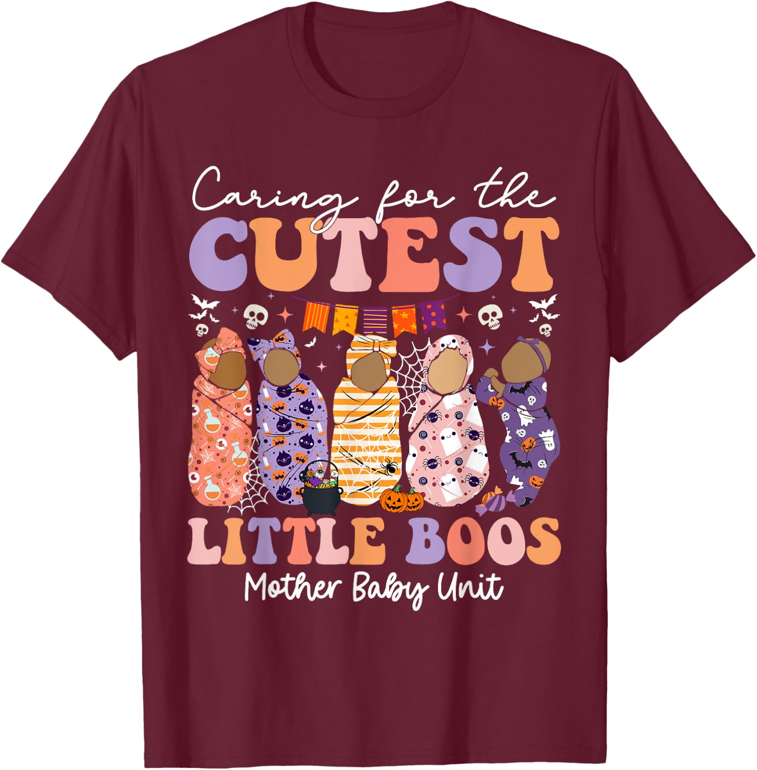 Caring For The Cutest Boos Mother Baby Unit Halloween T-Shirt - T-Shirt | Maroon