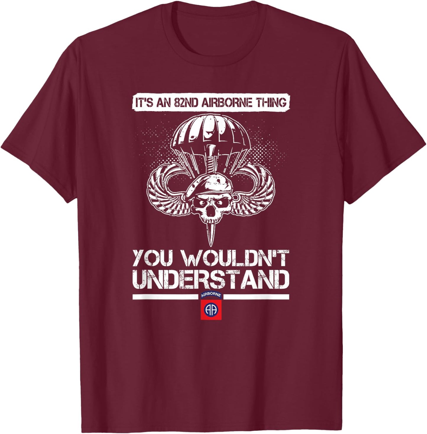 It's An 82nd Airborne Thing You Wouldn't Understand T-Shirt - T-Shirt | Maroon