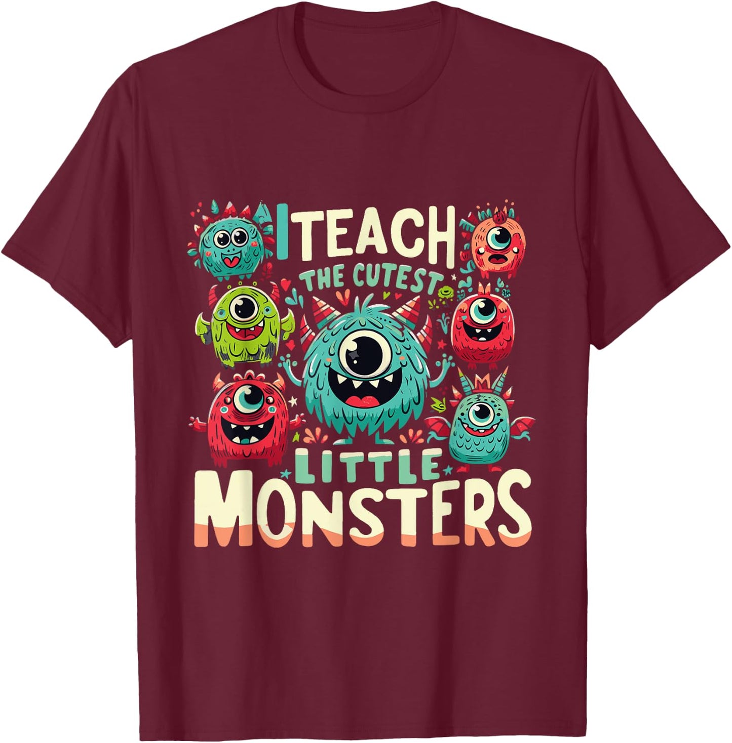 I Teach The Cutest Little Monsters Teacher Halloween Outfit Women T-Shirt - T-Shirt | Maroon