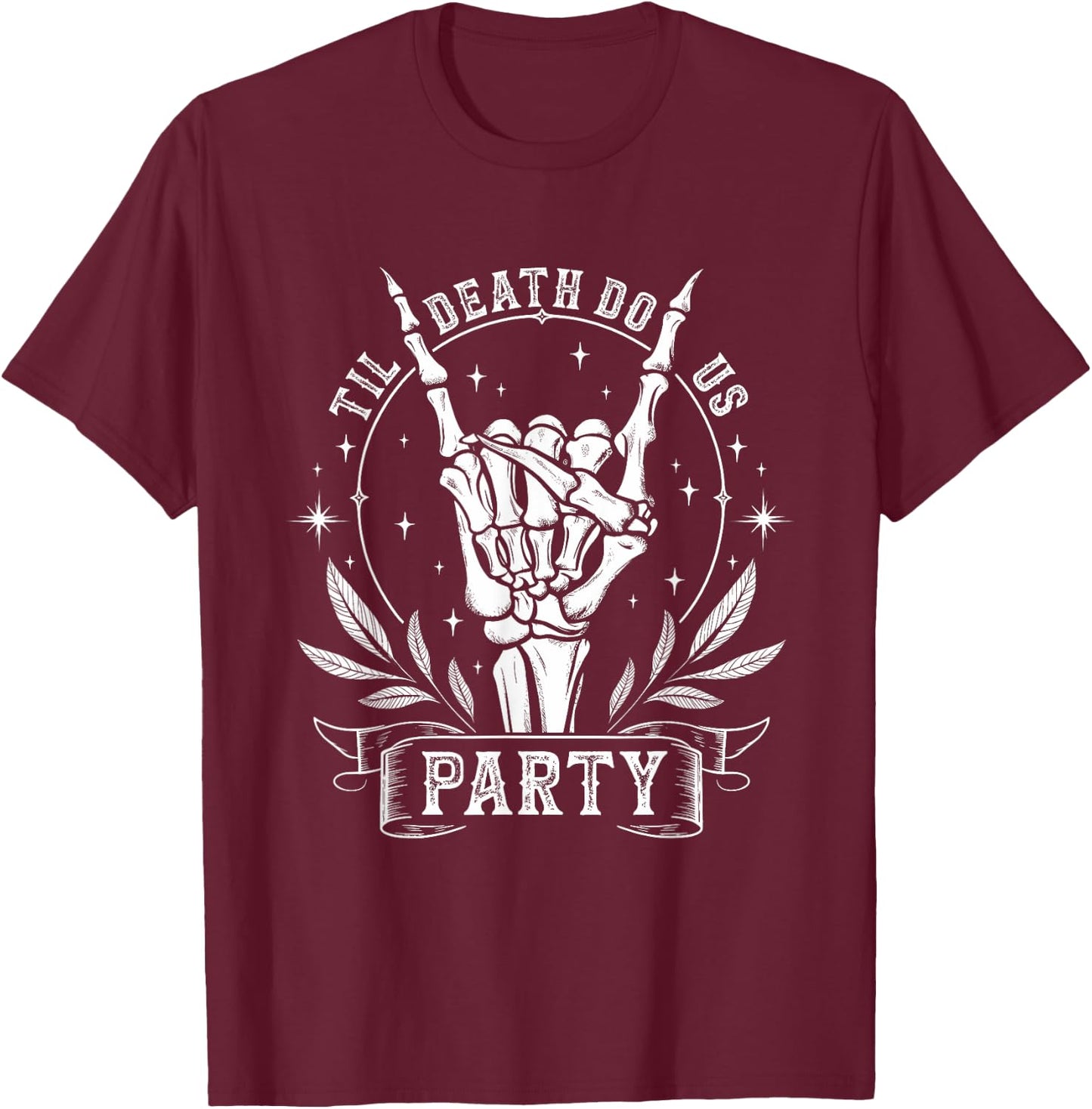 Til Death Do Us Party Funny Valentines Bachelorette Matching T-Shirt - T-Shirt | Maroon