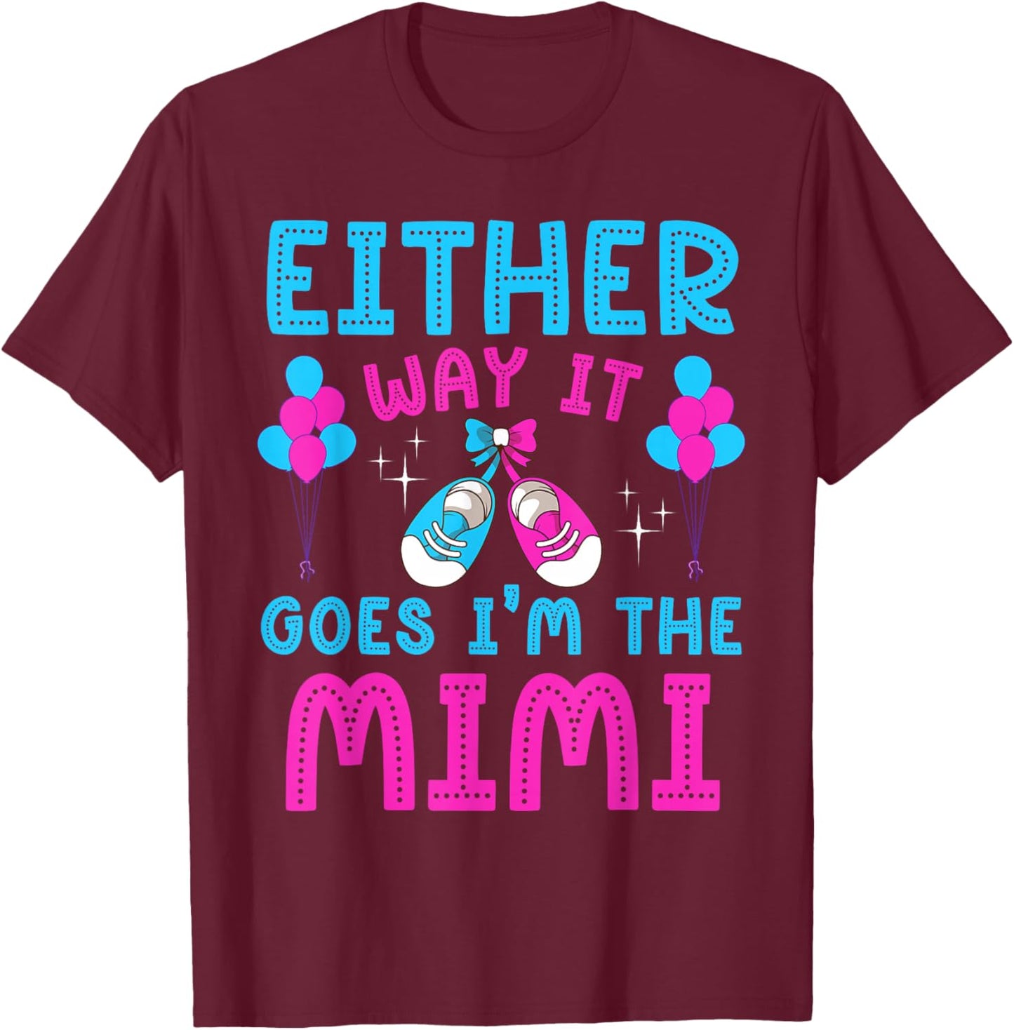 Either Way It Goes I'm The Mimi Gender Reveal Baby Shower T-Shirt - T-Shirt | Maroon