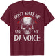 Don't Make Me Use My Dj Voice T-Shirt - T-Shirt | Maroon