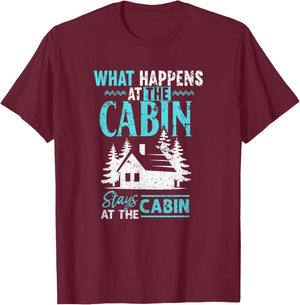 What Happens at The Cabin Stays in The Cabin T-Shirt - T-Shirt | Maroon