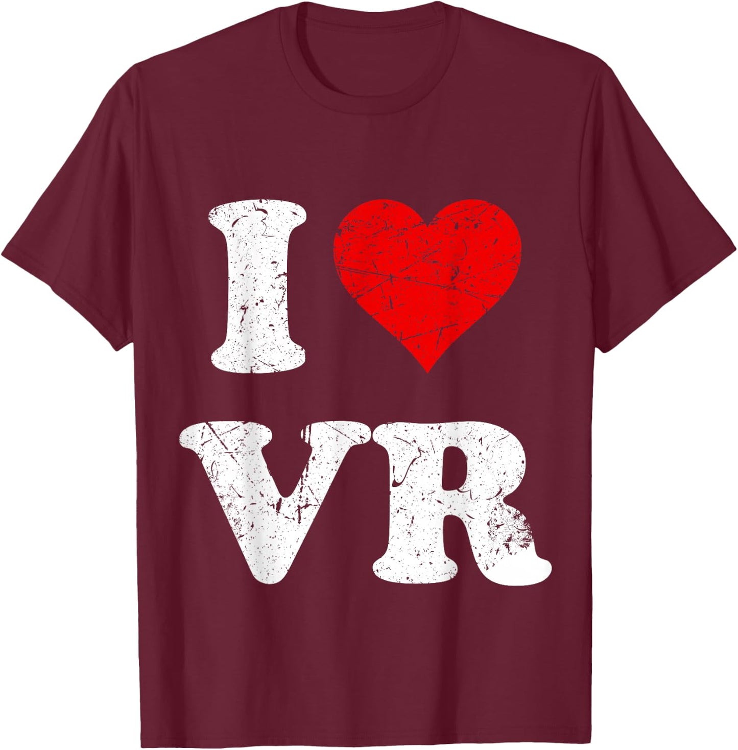 Virtual Reality Distressed Grunge Worn Out Style I Love VR T-Shirt - T-Shirt | Maroon