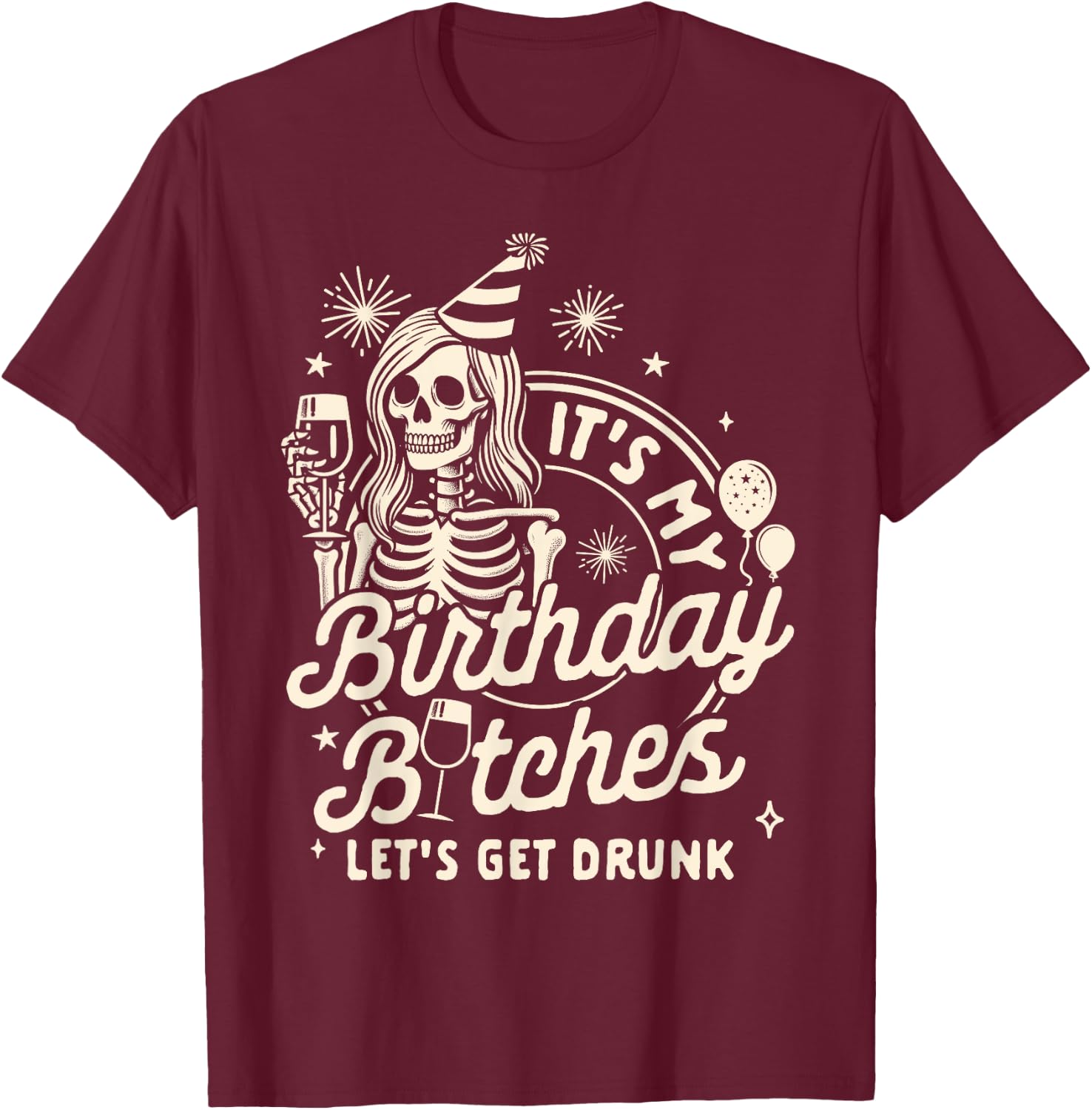 21st Birthday Skeleton It's My Birthday Let's Gets Drunk T-Shirt - T-Shirt | Maroon