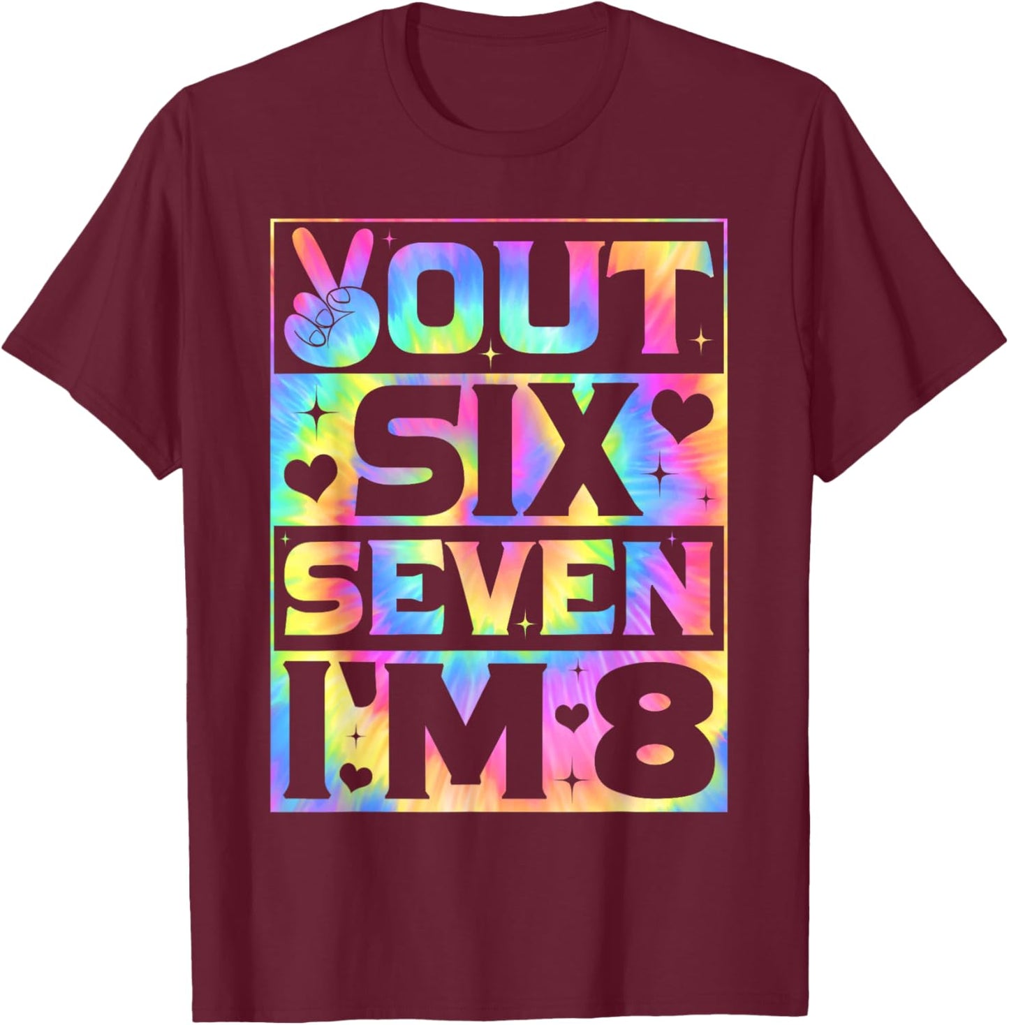 Peace Out Six Seven I'm 8 Years Old 8th Birthday Kids Girls T-Shirt - T-Shirt | Maroon