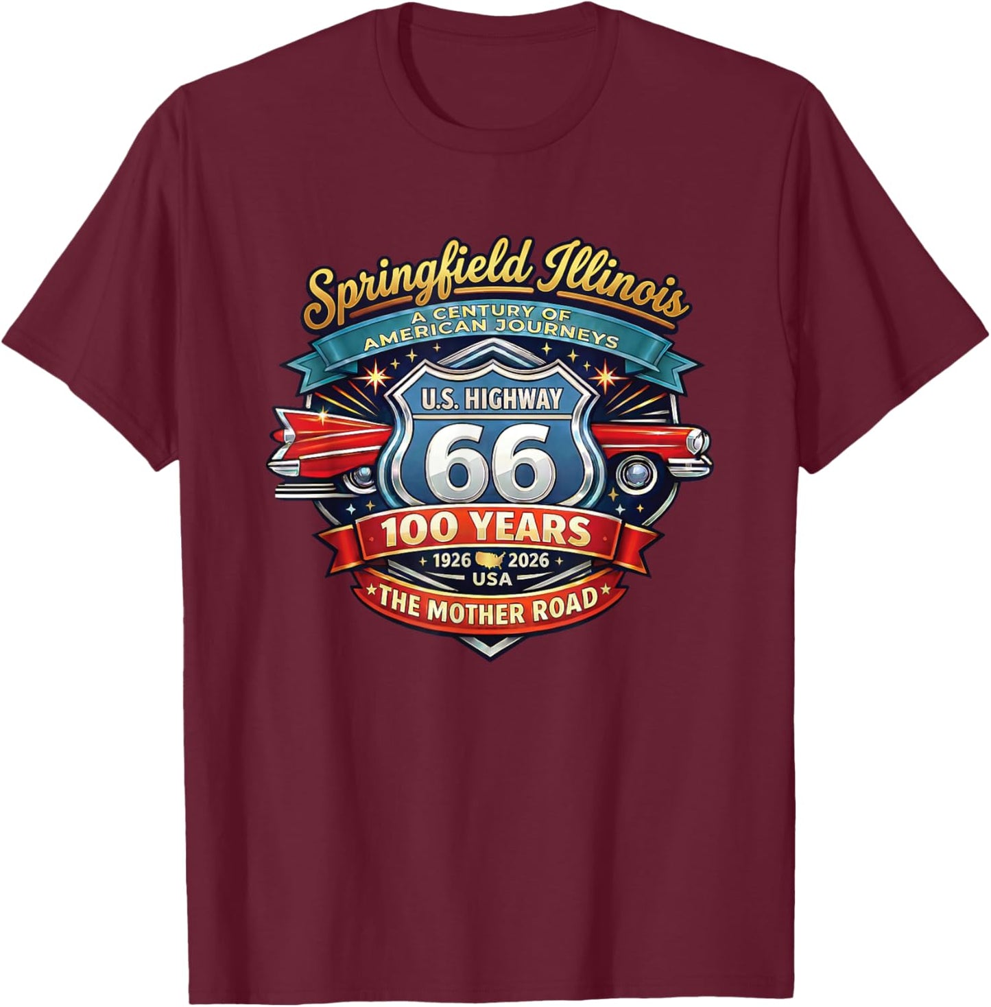 Springfield Illinois U.S. Highway 66 100th Anniversary T-Shirt - T-Shirt | Maroon