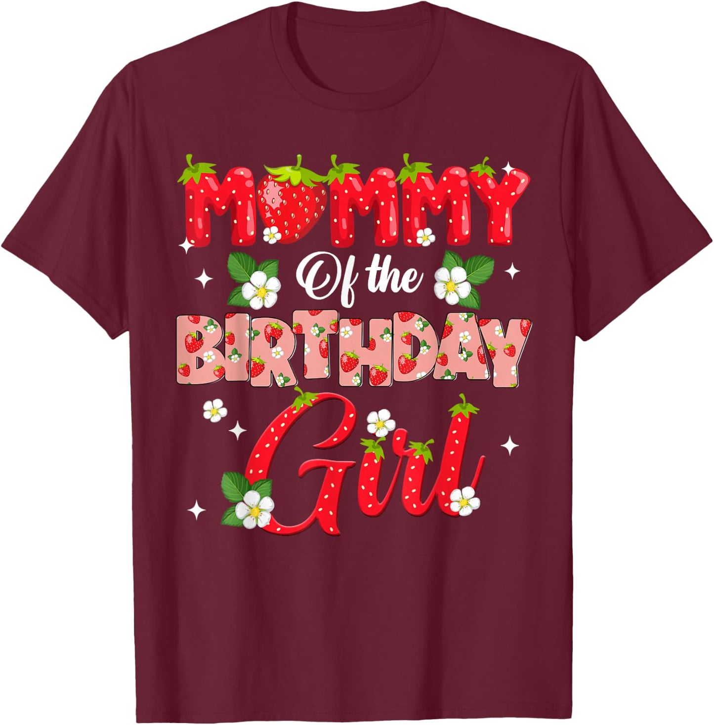 Mom Dad Mommy Birthday Girl Strawberry Berry Sweet One Two T-Shirt - T-Shirt | Maroon