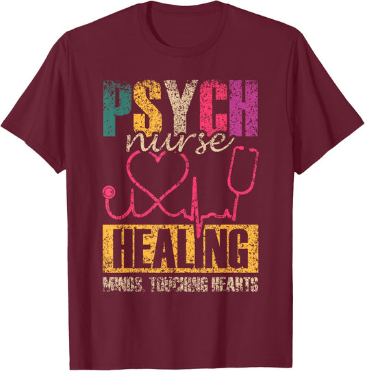 Psych Nurse: Healing Minds Touching Hearts Psychiatry Nurses T-Shirt - T-Shirt | Maroon