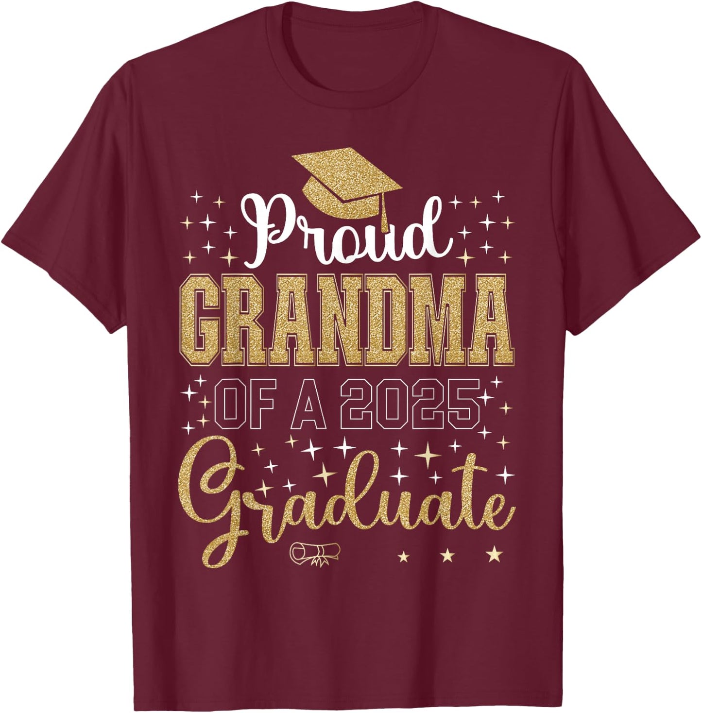 Proud Grandma of a class of 2025 graduate for graduation T-Shirt - T-Shirt | Maroon