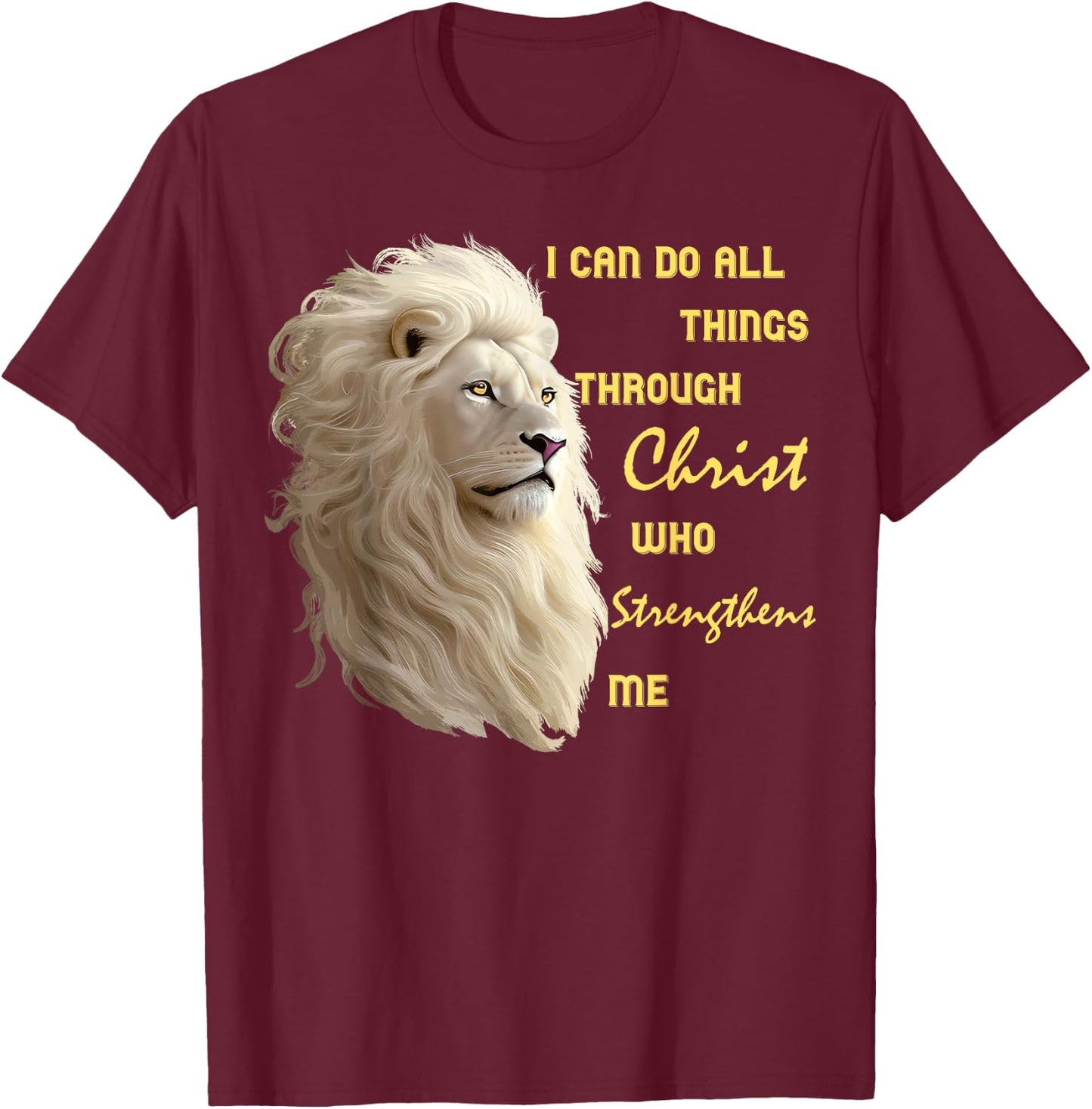 I Can Do All Things Through Christ, Beautiful Christian Lion T-Shirt - T-Shirt | Maroon