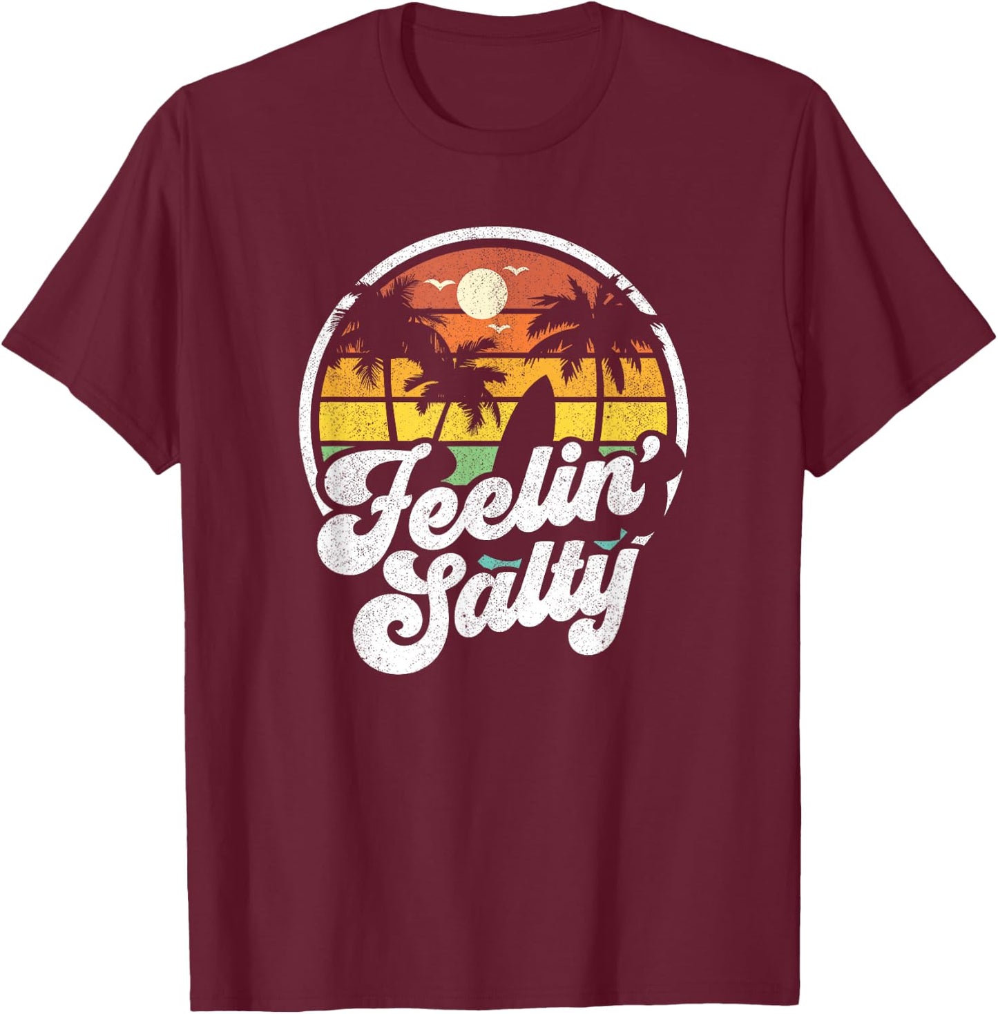 Feeling Salty Island Vacation Surfing Palm Retro Beach Gift T-Shirt - T-Shirt | Maroon