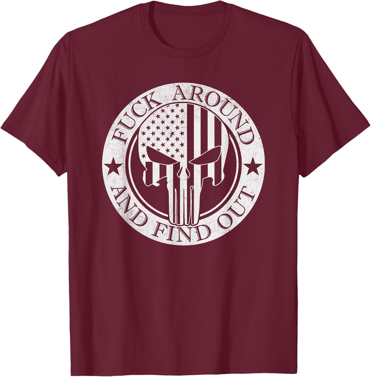 Fuck Around and Find Out T-Shirt - T-Shirt | Maroon