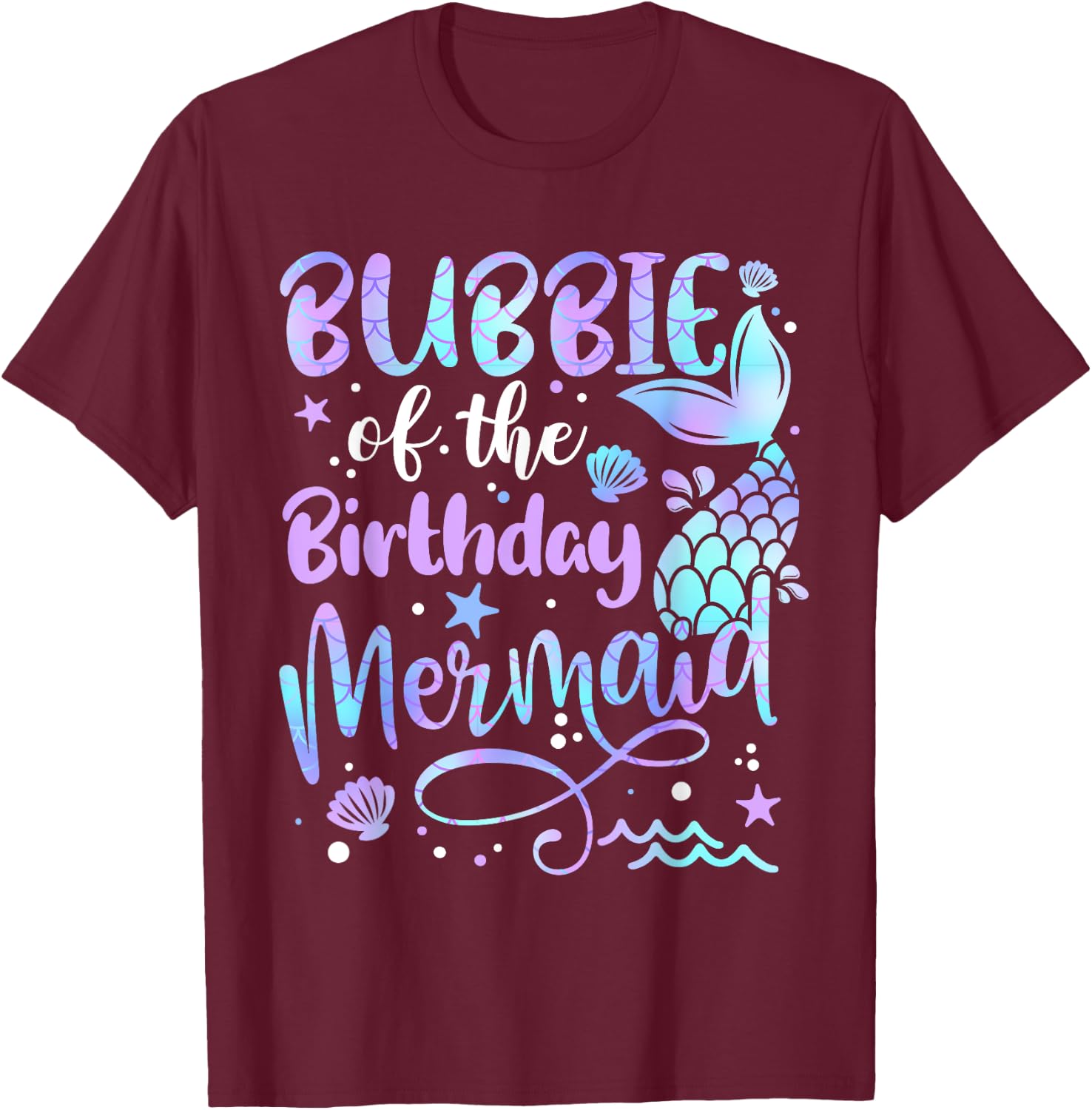 Bubbie Of The Birthday Mermaid Matching Family Father's Day T-Shirt - T-Shirt | Maroon