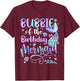 Bubbie Of The Birthday Mermaid Matching Family Father's Day T-Shirt - T-Shirt | Maroon
