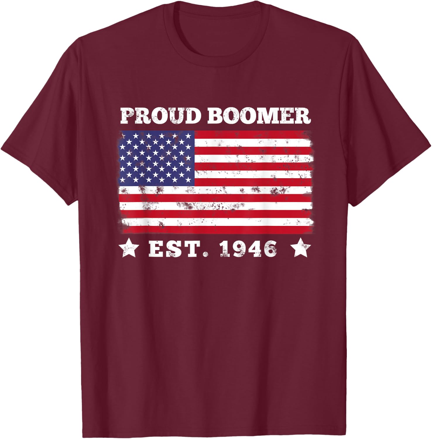 Proud Boomer Est. 1946 Funny Gift USA Patriotic Meme Gift Kids Men T-Shirt - T-Shirt | Maroon