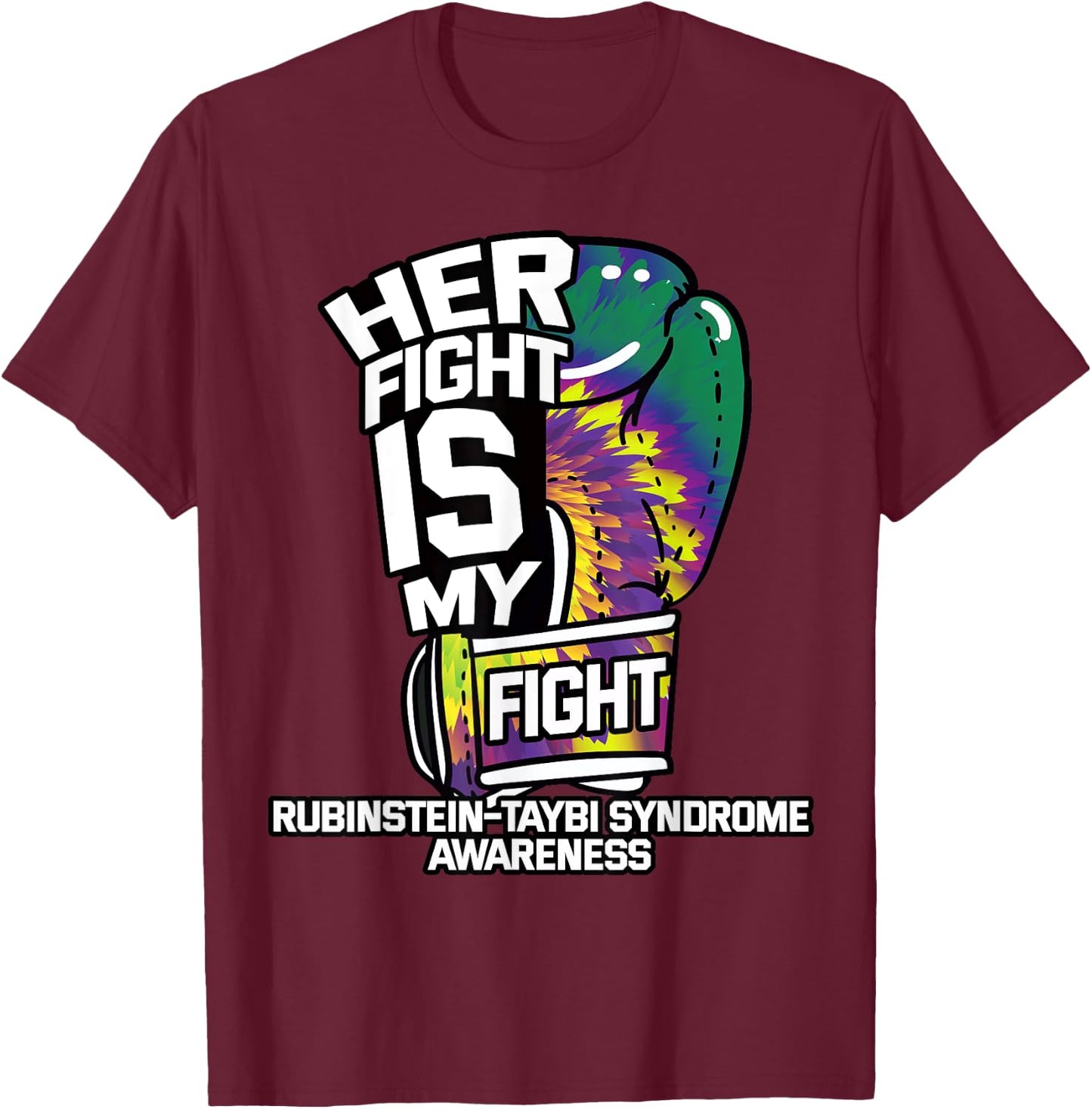 Her Fight Is My Fight Rubinstein–Taybi Syndrome RTS Patient T-Shirt - T-Shirt | Maroon