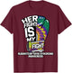 Her Fight Is My Fight Rubinstein–Taybi Syndrome RTS Patient T-Shirt - T-Shirt | Maroon