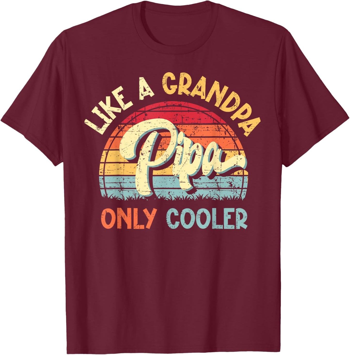 Pipa Like a Grandpa Only Cooler Vintage Fathers Day Funny T-Shirt - T-Shirt | Maroon