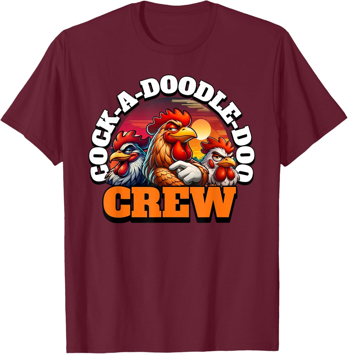 Funny Rooster Cock-a-doodle-doo Crew T-Shirt - T-Shirt | Maroon