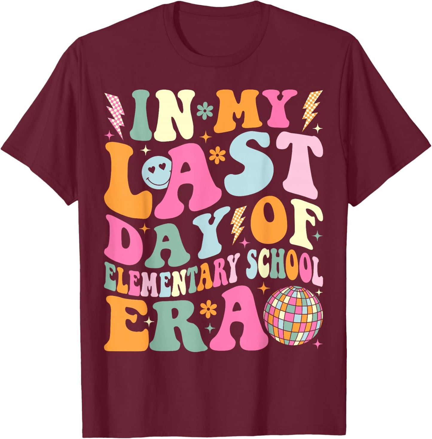 Groovy In My Last Day Of Elementary School Era Graduation T-Shirt - T-Shirt | Maroon