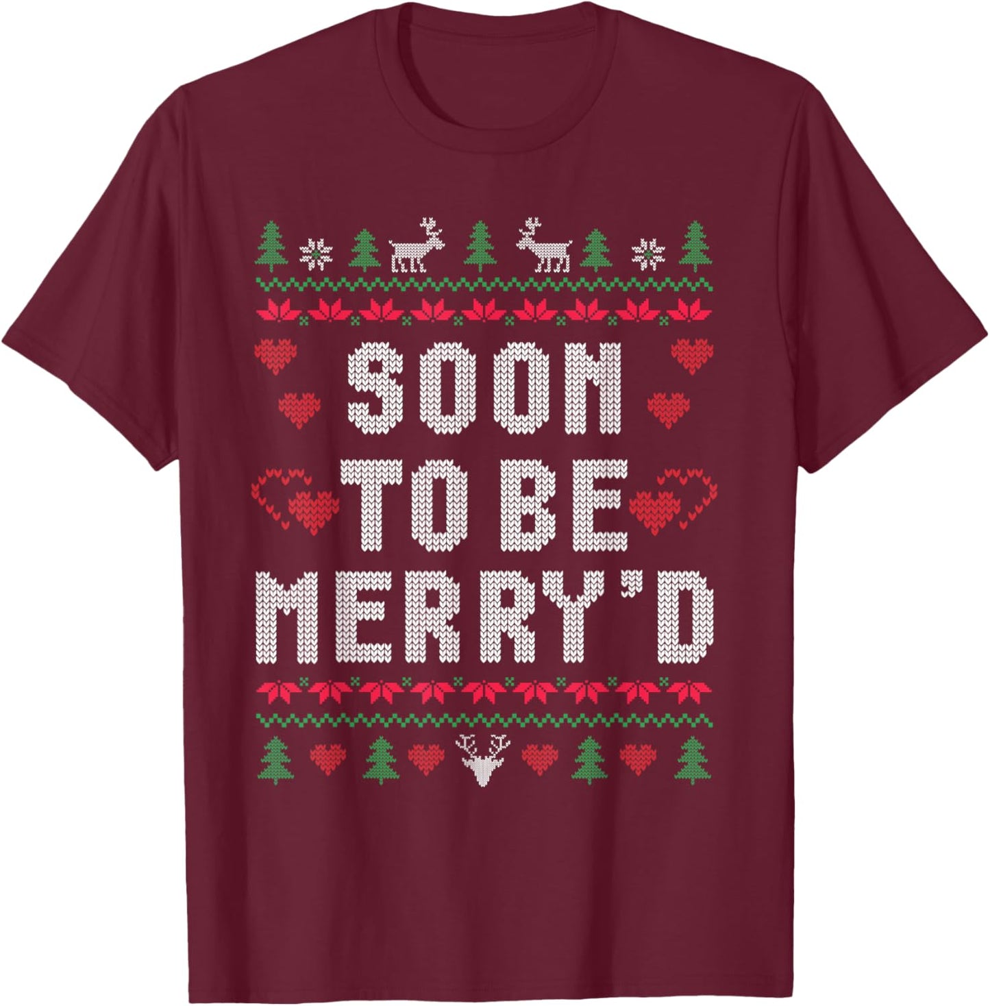 Soon To Be Merry'd Engaged Couples Matching Ugly Christmas T-Shirt - T-Shirt | Maroon