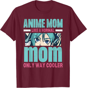 Anime Mom Like A Normal Mom Only Way Cooler Kawaii T-Shirt - T-Shirt | Maroon