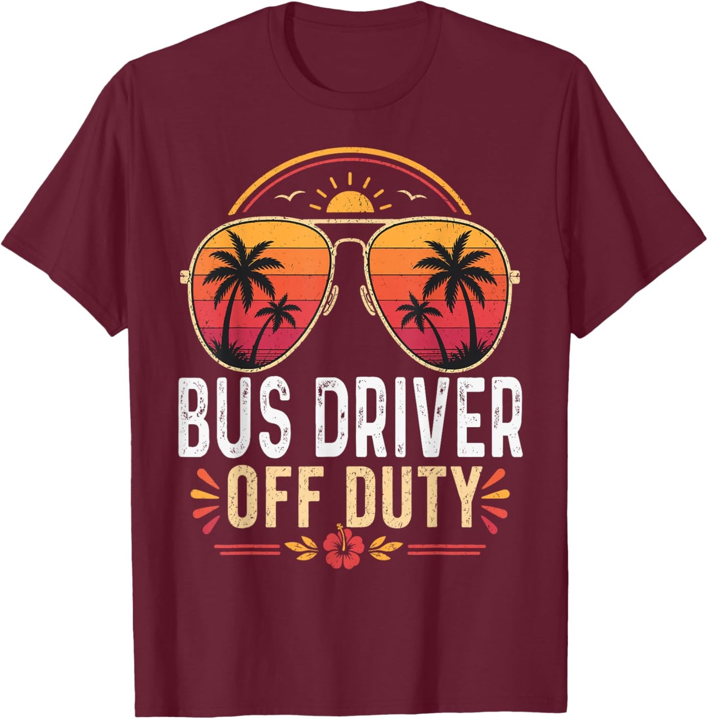 Bus Driver Off Duty Last Day of School Retro Sunset T-Shirt - T-Shirt | Maroon